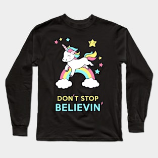 Unicorn Don't Stop Believin' Long Sleeve T-Shirt